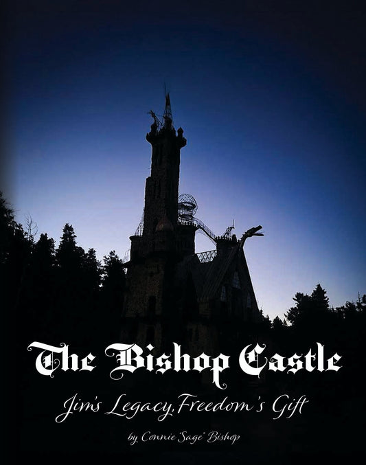 PRE-ORDER THE NEW BOOK - "The Bishop Castle: Jim's Legacy, Freedom's Gift"